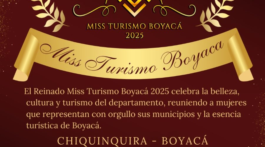 👑 ¡Vive la Belleza, Cultura y Turismo en el Reinado Miss Turismo Boyacá 2025! 👑