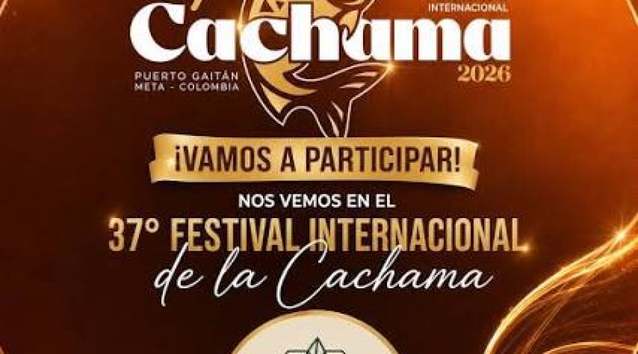 37° Festival y Reinado Internacional de la Cachama 2026: vive la gran fiesta de los Llanos Orientales